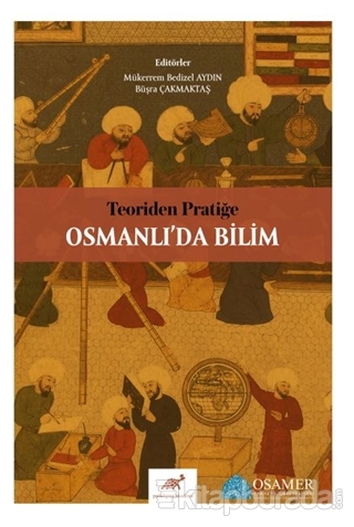 Teoriden Pratiğe Osmanlı'da Bilim Büşra Çakmaktaş