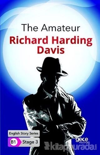 The Amateur - İngilizce Hikayeler B1 Stage 3 Richard Harding Davis