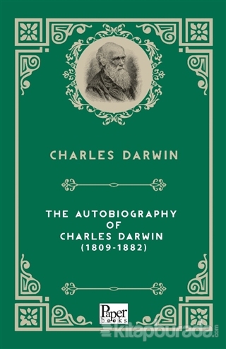 The Autobiography of Charles Darwin (1809-1882)