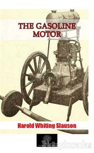 The Gasoline Motor Harold Whiting Slauson