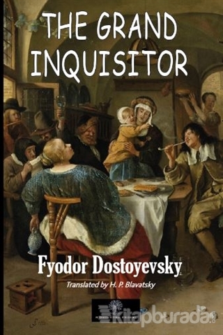 The Grand Inquisitor Fyodor Mihayloviç Dostoyevski