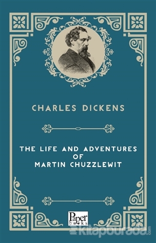 The Life and Adventures of Martin Chuzzlewitt Charles Dickens