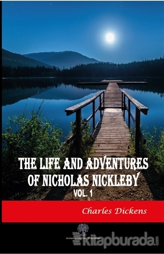 The Life And Adventures of Nicholas Nickleby Vol 1 Charles Dickens