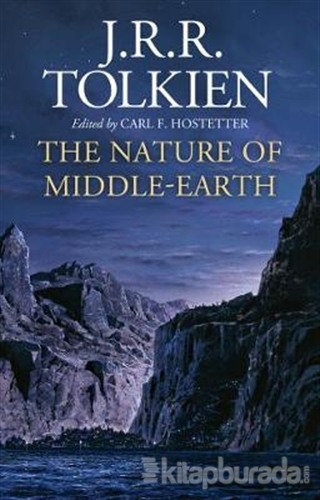 The Nature of Middle-Earth (Ciltli) J. R. R. Tolkien