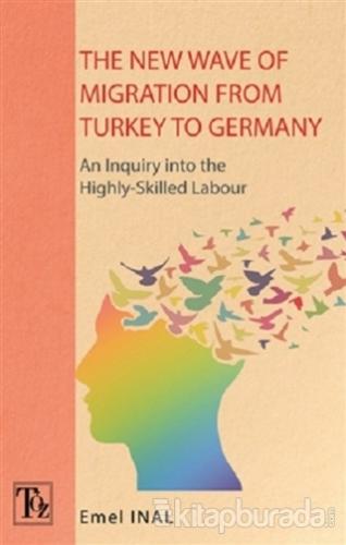 The New Wave of Mıgratıon From Turkey to Germany Emel İnal