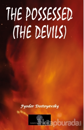 The Possessed (The Devils) Fyodor Mikhaylovich Dostoyevsky