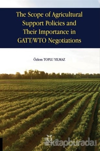 The Scope of Agricultural Support Policies and Their Importance in GAT