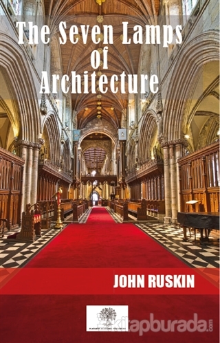 The Seven Lamps Of Architecture John Ruskin