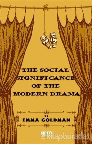 The Social Significance of The Modern Drama Emma Goldman