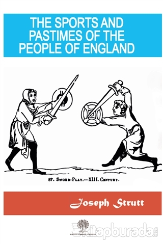 The Sports And Pastimes Of The People Of England Joseph Strutt