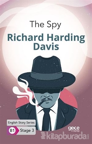 The Spy - İngilizce Hikayeler B1 Stage 3 Richard Harding Davis