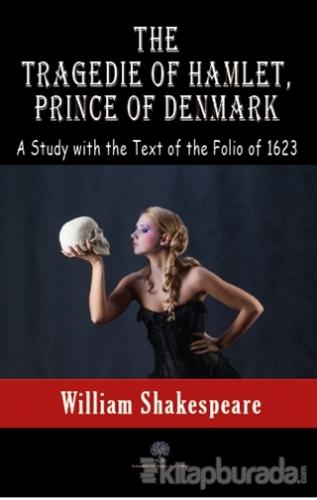 The Tragedie Of Hamlet, Prince Of Denmark William Shakespeare