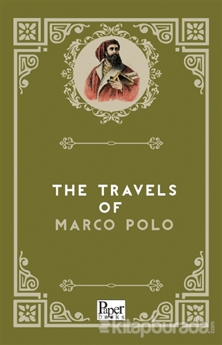 The Travels of Marco Polo Marco Polo