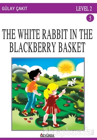 The White Rabbit In The Blackberry Basket Gülay Çakıt
