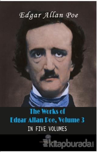The Works Of Edgar Allan Poe, Volume 3 Edgar Allan Poe