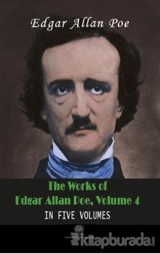The Works Of Edgar Allan Poe, Volume 4 Edgar Allan Poe