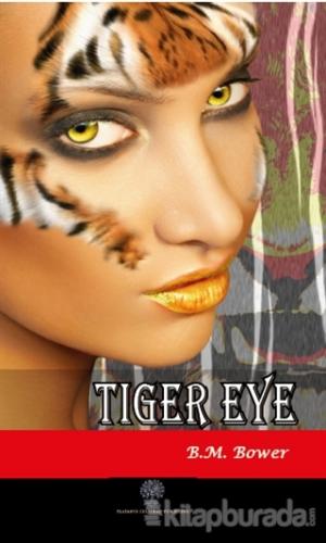 Tiger Eye B. M. Bower