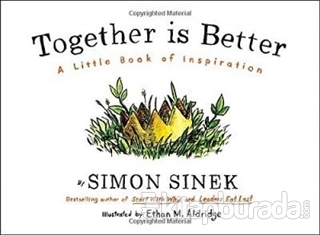 Together Is Better: A Little Book of Inspiration (Ciltli) Simon Sinek