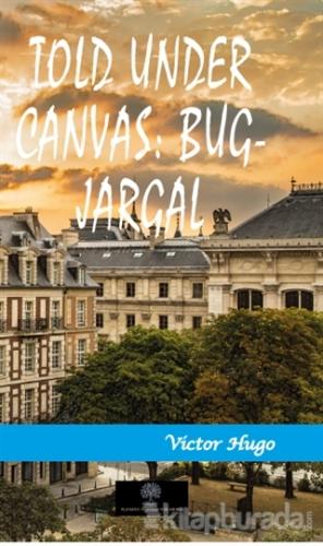 Told Under Canvas: Bug-Jargal Victor Hugo