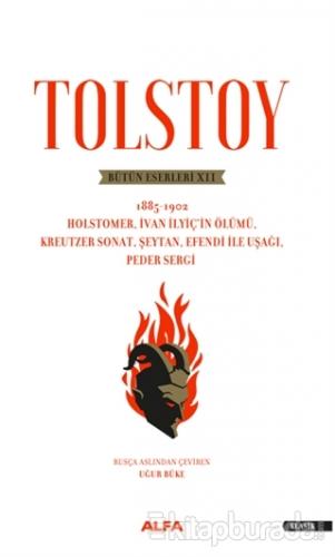 Tolstoy - Bütün Eserleri 12 1885-1902 Lev Nikolayeviç Tolstoy