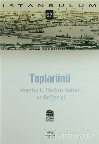 Toplarönü - İstanbullu Doğan Kuban ve Boğaziçi