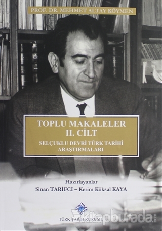 Toplu Makaleler 2. Cilt Selçuklu Devri Türk Tarihi Araştırmaları (Ciltli)