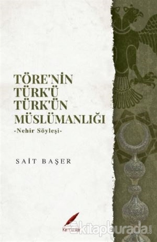 Töre'nin Türk'ü Türk'ün Müslümanlığı Sait Başer