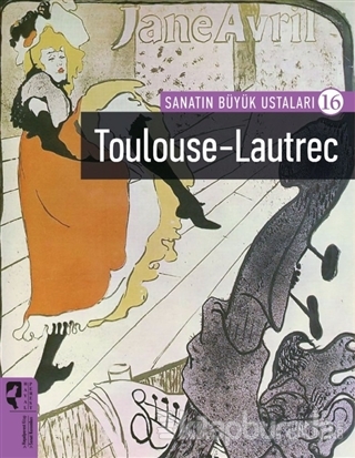 Toulouse-Lautrec - Sanatın Büyük Ustaları 16