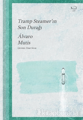 Tramp Steamer'in Son Durağı Alvaro Mutis