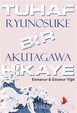 Tuhaf Bir Hikaye Ryunosuke Akutagawa