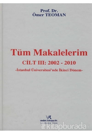 Tüm Makalelerim Cilt: 3 (2002-2010) (Ciltli)