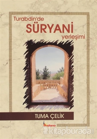 Turabdin'de Süryani Yerleşimi Tuma Çelik