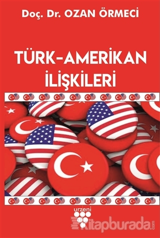 Türk-Amerikan İlişkileri Ozan Örmeci