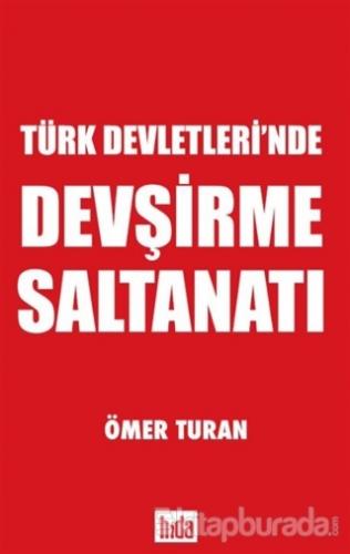 Türk Devletlerinde Devşirme Saltanatı Ömer Turan