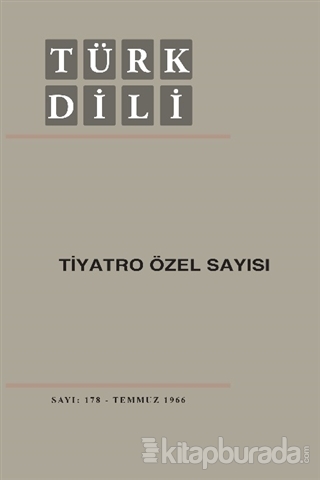 Türk Dili Tiyatro Dergi Sayı : 178 - Temmuz 1966 Kolektif