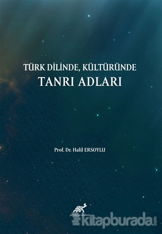 Türk Dilinde, Kültüründe Tanrı Adları Halil Ersoylu
