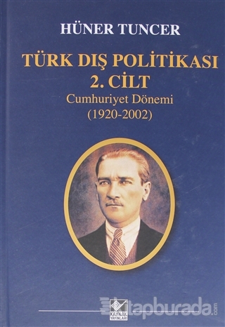 Türk Dış Politikası 2. Cilt Cumhuriyet Dönemi (1920-2002) (Ciltli) Hün