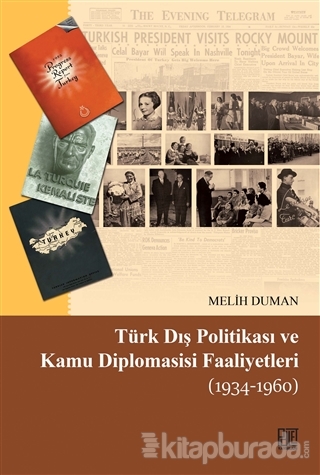 Türk Dış Politikası ve Kamu Diplomasisi Faaliyetleri (1934-1960) Melih