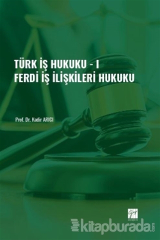Türk İş Hukuku - 1 Kadir Arıcı