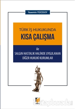 Türk İş Hukukunda Kısa Çalışmanile Salgın Hastalık Halinde Uygulanan D