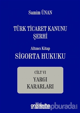 Türk Ticaret Kanunu Şerhi Altıncı Kitap: Sigorta Hukuku - Cilt 6 - Yar