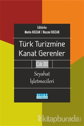 Türk Turizmine Kanat Gerenler Cilt 3 Nazmi Kozak