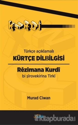 Türkçe Açıklamalı Kürtçe Dilbilgisi