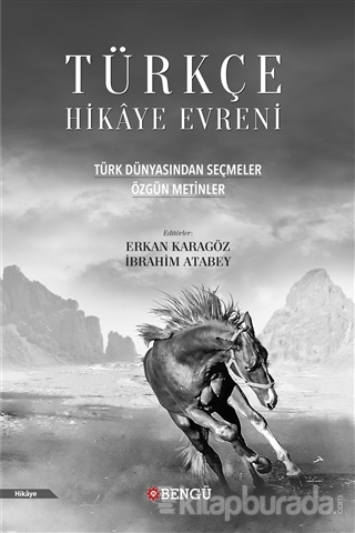 Türkçe Hikaye Evreni - Türk Dünyasından Seçmeler Özgün Metinler