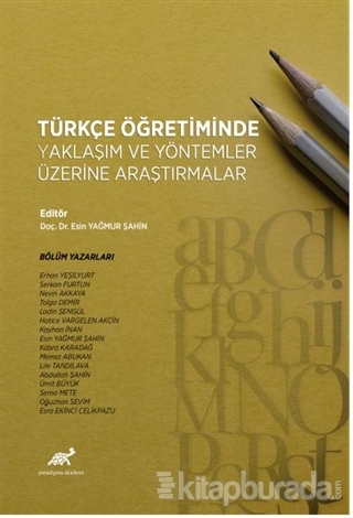 Türkçe Öğretiminde Yaklaşım ve Yöntemler Üzerine Araştırmalar Esin Yağ