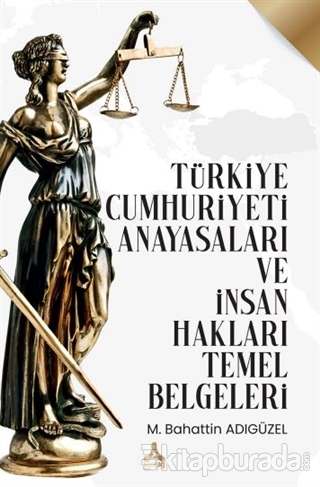 Türkiye Cumhuriyeti Anayasaları ve İnsan Hakları Temel Belgeleri Mehme