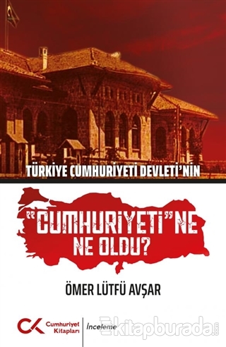Türkiye Cumhuriyeti Devleti'nin Cumhuriyeti'ne Ne Oldu? Ömer Lütfü Avş