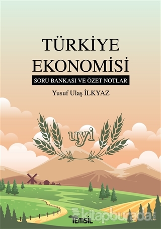 Türkiye Ekonomisi Soru Bankası ve Özet Notlar Yusuf Ulaş İlkyaz