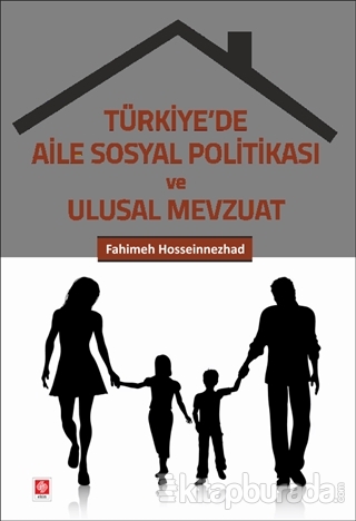Türkiye'de Aile Sosyal Politikası ve Ulusal Mevzuat Fahimeh Hosseınnez