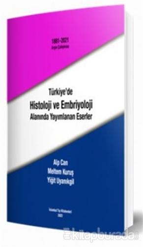 Türkiye'de Histoloji ve Embriyoloji Alanında Yayımlanan Eserler